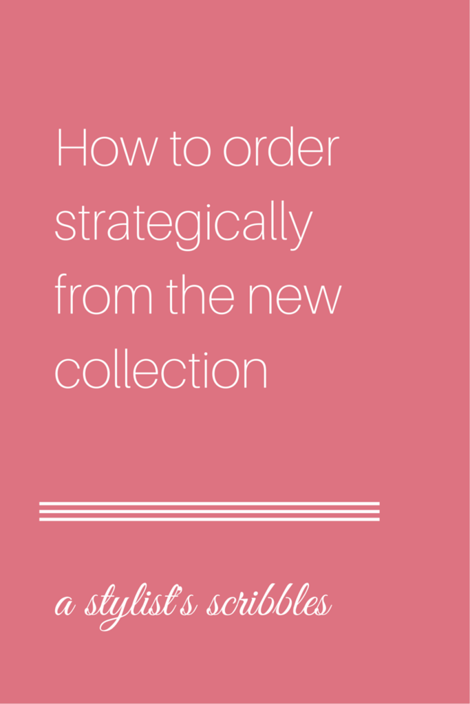 How to order strategically from the new collection