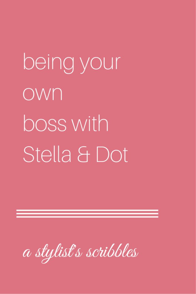 being your own boss with Stella & Dot
